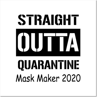 Straight Outta Quarantine Mask Maker 2020 Posters and Art